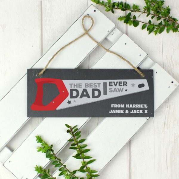 Personalised ""The Best Dad Ever Saw"" Printed Hanging Slate Plaque - Image 4