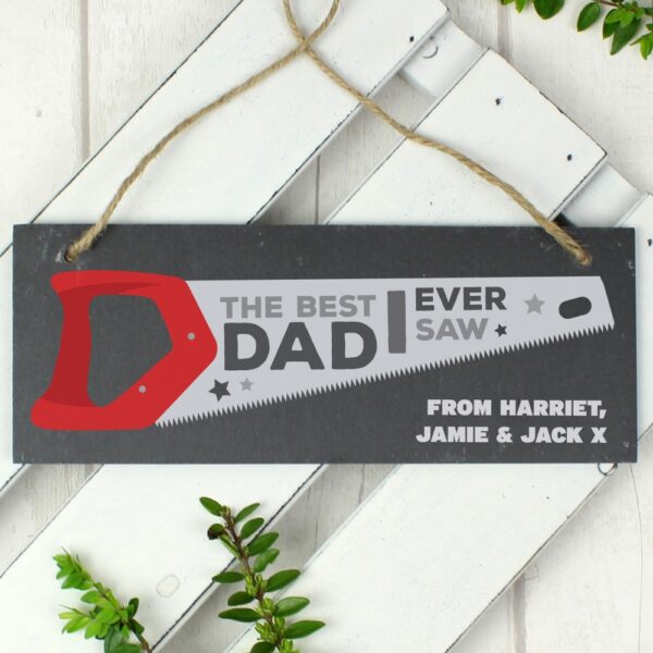 Personalised ""The Best Dad Ever Saw"" Printed Hanging Slate Plaque - Image 6