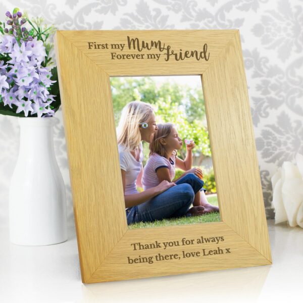 Personalised 'First My Mum, Forever My Friend' 6x4 Oak Finish Photo Frame - Image 5