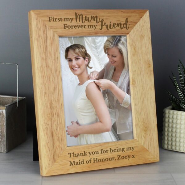 Personalised First My Mum Forever My Friend 7x5 Wooden Photo Frame - Image 5